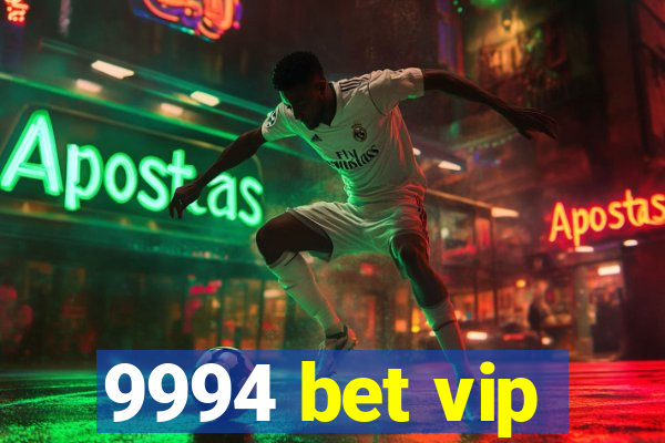 9994 bet vip